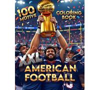 Amercian Football Malbuch XXL Band 1: Das Malbuch zum Colieren für junge und alte American Football Fans (Professore Coolore Mal- und Unterhaltungsbücher)