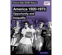 America 1920-1973: Opportunity and Inequality Student Book - Oxford AQA GCSE History