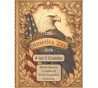 America 250: A 4-in-1 Combo Activity Book - 1776 to 2026: Word Search, Crossword, Scramble & Coloring Book - Large Print Patriotic Gift for Adults, History Buffs & July 4th Gatherings