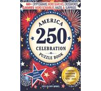 AMERICA 250 CELEBRATION PUZZLE BOOK | 60+ GAMES CRYPTOGRAMS, WORD SEARCHES, CROSSWORDS, WORD SCRAMBLES, MAZES & SURPRISES | 117 PAGES | FOR TEENS, ... Activities, Bring it on... US History Buffs