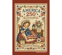 America 250 Cross Stitch Notebook: Betsy Ross Patriotic Sampler Journal: Notebook Celebrating 1776-2026 for Stitchers, Quilters & USA Pride