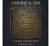 America 250 Maze Collection: A Challenging Maze Puzzle Book for Teens and Adults | 3 Difficulty Levels | Celebrate 250 Years of America