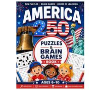America 250 Puzzle & Brain Games Book: Fun Patriotic Puzzles, Mazes, Word Searches, Trivia & Educational Brain Games for Kids Ages 6-10 | 8.5 x 11 ... of Screen-Free Learning & USA History Fun