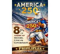 America 250: The 7 P's of American History, Civics, and Government: Principles