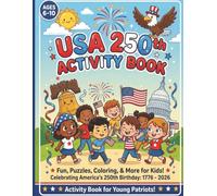 America 250 | Young Patriots Activity Book: Word Games, Mazes, Coloring Pages, and More - Large Print Patriotic Gift for Kids, History Buffs, & July 4th Gatherings