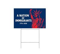 America 250th Anniversary Yard Sign - A Nation Of Immgrants - Inclusive America 250 lawn sign 18 inches x 12 inches - Honor the USA 250 birthday by sharing your love for ALL Americans for all to see.