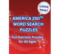America 250th Word Search Puzzles: Fun Patriotic Puzzles for All Ages