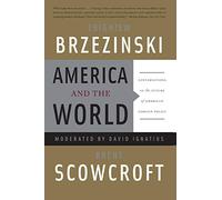 America and the World: Conversations on the Future of American Foreign Policy