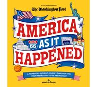 America As It Happened : A moment-by-moment journey through time, from prehistory to the present day