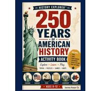 America at 250: A Kid's Trivia & Activity Adventure Through History