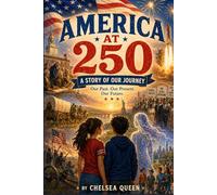 America at 250: A Story of Our Journey