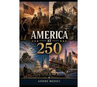 America at 250: The Promise, the Struggle, the Legacy
