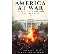 America at War: The Spiritual Battle for a Nation's Soul
