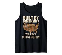 America Built by Immigrants You Can't Deport History Tank Top