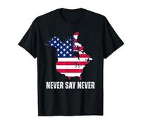 America Canada 51st State Never Say Never USA Flag T-Shirt