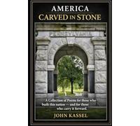 America - Carved in Stone: A Collection of Poems for those who built this nation - and for those who carry it forward.