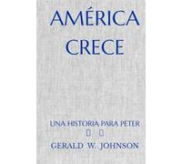 AMÉRICA CRECE: UNA HISTORIA PARA PETER