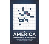 America Crossword Puzzle Book: 60 Fun and Challenging Crossword Puzzles Celebrating American History, Geography, Culture, Landmarks, and Famous People