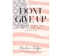 America, Don't Give Up: Your Right to Freedom of Speech