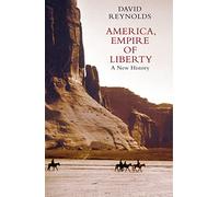 America, Empire of Liberty: A New History