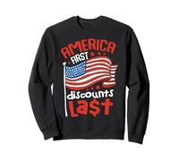America First, Discounts Last Sweatshirt