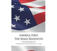 America First - The MAGA Manifesto: A Handbook for the 2018 Midterms and Beyond