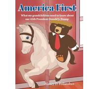 America First: What my grandchildren need to know about our 45th President Donald J.Trump