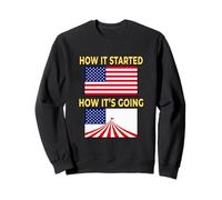 America Flag Circus Tent - How It Started vs How It's Going Sweatshirt