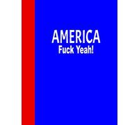 America, Fuck Yeah!: Lined Notebook