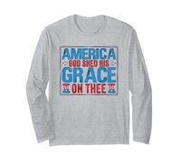 America God Shed His Grace On Thee - Patriotic Freedom USA Long Sleeve T-Shirt