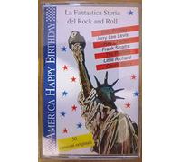 America Happy Birthday - La Fantastica Storia del Rock and Roll
