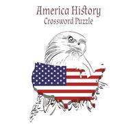 America History Crossword Puzzle: American History Crossword Puzzle Book: Perfect For Adults, Seniors and Teens Learn All About United States History