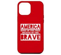 America Home of the Free Because of the Brave Patriotic Case for iPhone 12 Pro Max