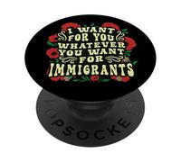 America Immigrants Want For You Whatever Anti Racist Floral PopSockets Adhesive PopGrip