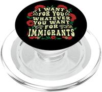 America Immigrants Want For You Whatever Anti Racist Floral PopSockets PopGrip for MagSafe