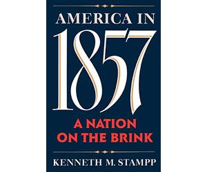 America in 1857: A Nation on the Brink - Paperback / softback NEW Stampp, Kennet