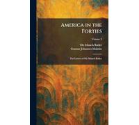 America in the Forties: The Letters of Ole Munch RÃ, der