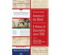 America in the World – A History in Documents since 1898 – Revised and Updated