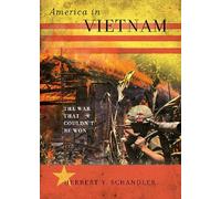 America in Vietnam: The War That Couldn't Be Won