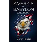 America Is Babylon The Great: Now Being Judged For Her Sins