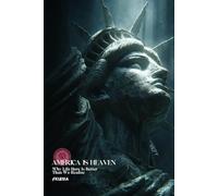 America Is Heaven: Why Life Here Is Better Than We Realize (Atlas University)