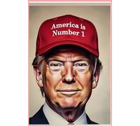 America Is Number 1 Notebook: If You Want President Donald Trump To Keep Us First This Note Taking Book Is For You