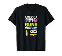 America Loves Guns More Than Kids Protest Graphic T-Shirt