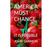 AMERICA MUST CHANGE: IT IS POSSIBLE