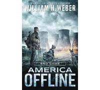 America Offline: End Game (A Post-Apocalyptic Survival Series) (America Offline Book 4)