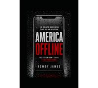 America Offline: U.S. Collapse driven by AI, cyber tax and deception.