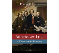 America on Trial: A Defense of the Founding