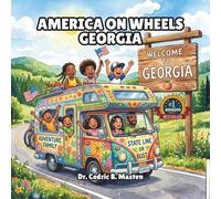 America on Wheels Georgia: A Fun Road Trip Through Georgia for Curious Kids