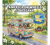 America on Wheels Louisiana: A Fun Road Trip Through Louisiana for Curious Kids