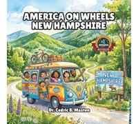 America on Wheels: New Hampshire: A Fun Road Trip Through New Hampshire for Curious Kids